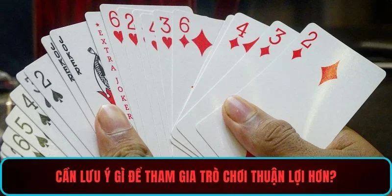 Cần lưu ý gì để tham gia trò chơi thuận lợi hơn?